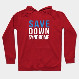 Save Down Syndrome Hoodie